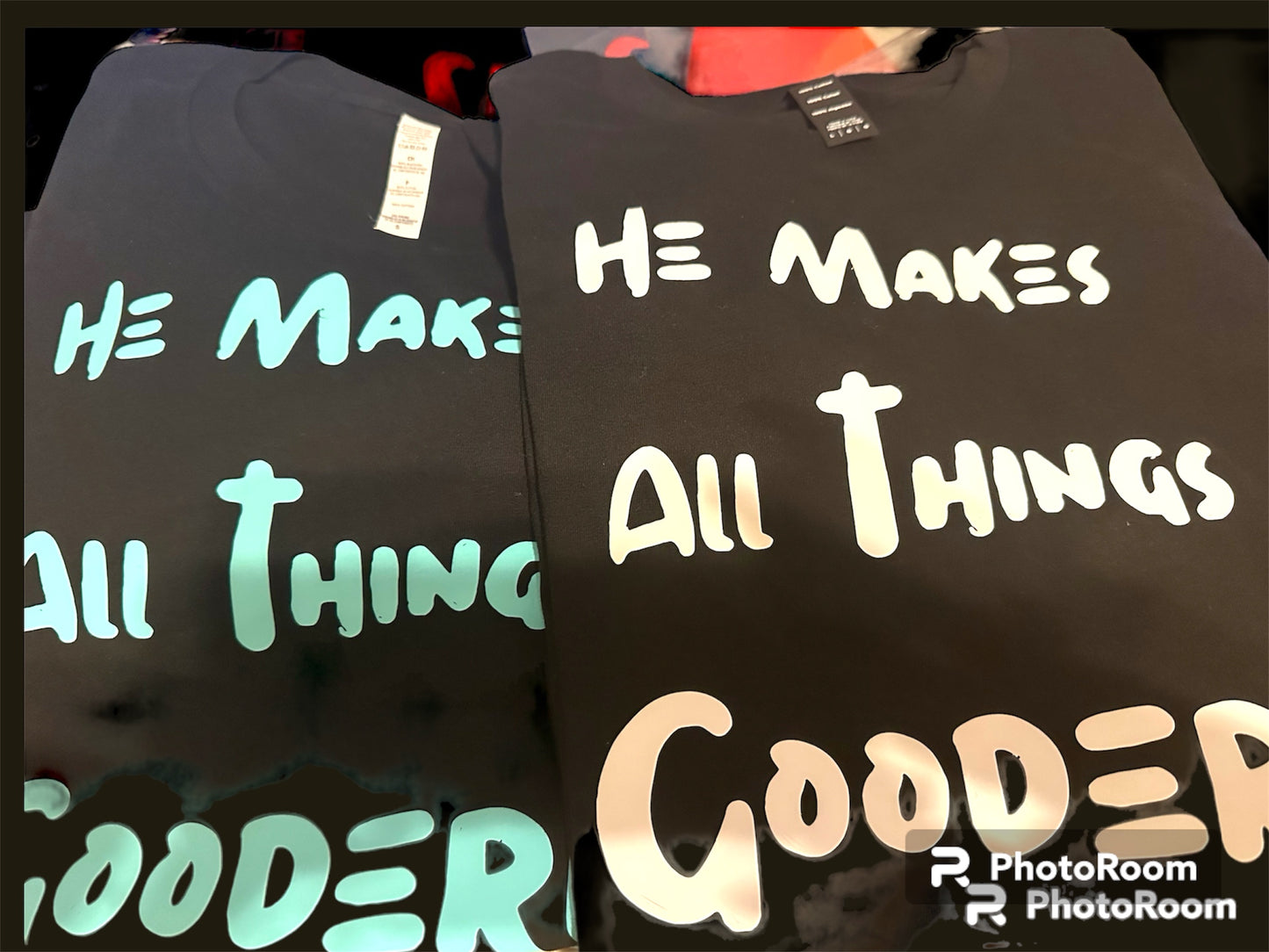 He Makes All Things Gooder t-shirts