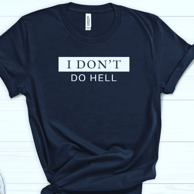 Christian T-shirt, I don’t do Hell